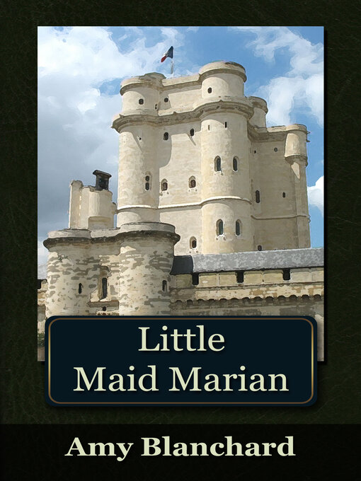 Title details for Little Maid Marian by Amy Blanchard - Available